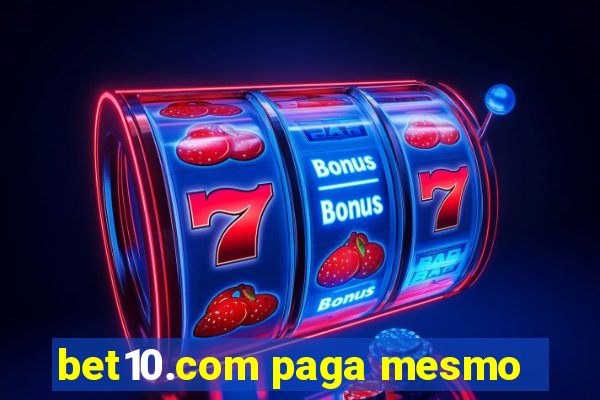 bet10.com paga mesmo